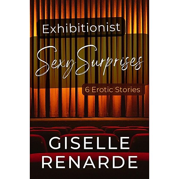 Exhibitionist Sexy Surprises / Sexy Surprises, Giselle Renarde
