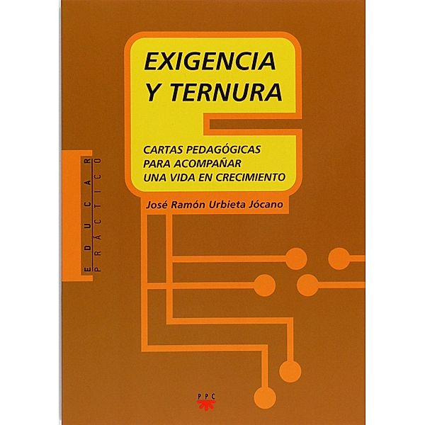 Exigencia y ternura / Educar Práctico, José Ramón Urbieta Jocano