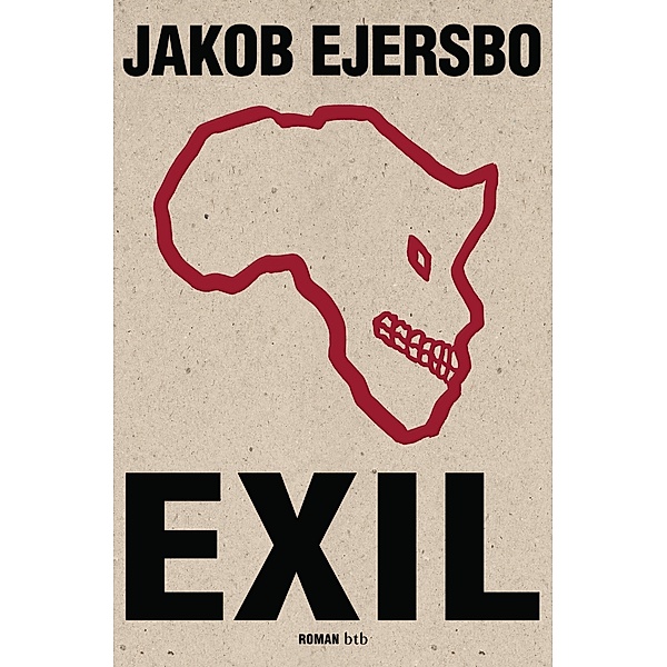 Exil / Afrika Trilogie Bd.2, Jakob Ejersbo