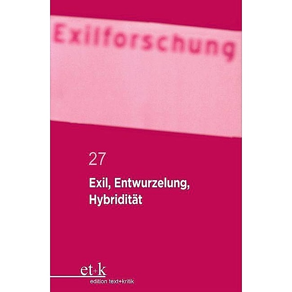 Exil, Entwurzelung, Hybridität / Exilforschung (DeGruyter)