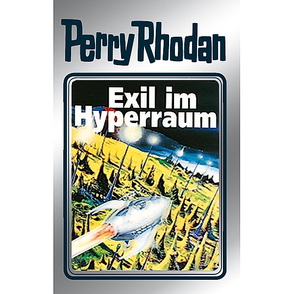 Exil im Hyperraum (Silberband) / Perry Rhodan - Silberband Bd.52, Clark Darlton, H. G. Ewers, William Voltz