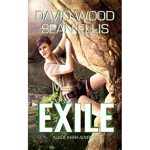 Exile- A Jade Ihara Adventure (Jade Ihara Adventures) / Jade Ihara Adventures, David Wood, Sean Ellis