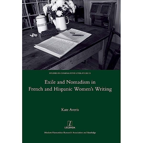 Exile and Nomadism in French and Hispanic Women's Writing, Kate Averis