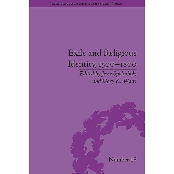 Exile and Religious Identity, 1500-1800, Gary K Waite