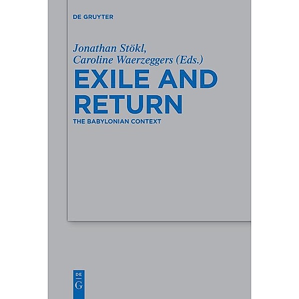 Exile and Return / Beihefte zur Zeitschrift für die alttestamentliche Wissenschaft Bd.478