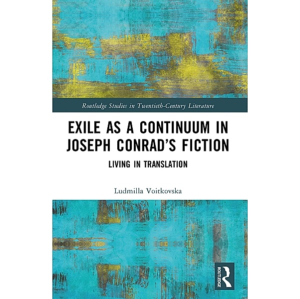 Exile as a Continuum in Joseph Conrad's Fiction, Ludmilla Voitkovska