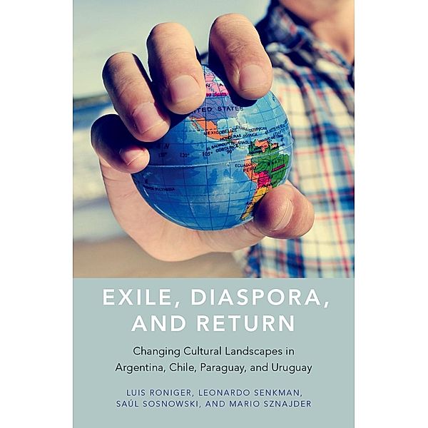 Exile, Diaspora, and Return, Luis Roniger, Leonardo Senkman, Saúl Sosnowski, Mario Sznajder