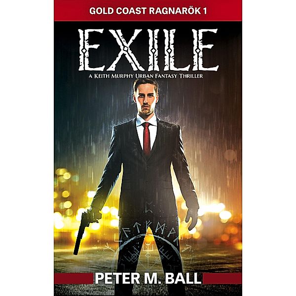 Exile (Keith Murphy Urban Fantasy Thrillers, #1) / Keith Murphy Urban Fantasy Thrillers, Peter M. Ball