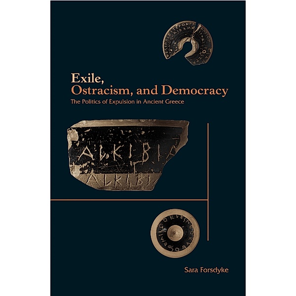 Exile, Ostracism, and Democracy, Sara Forsdyke
