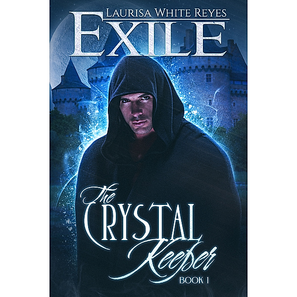 Exile: The Crystal Keeper, Book I, Laurisa White Reyes