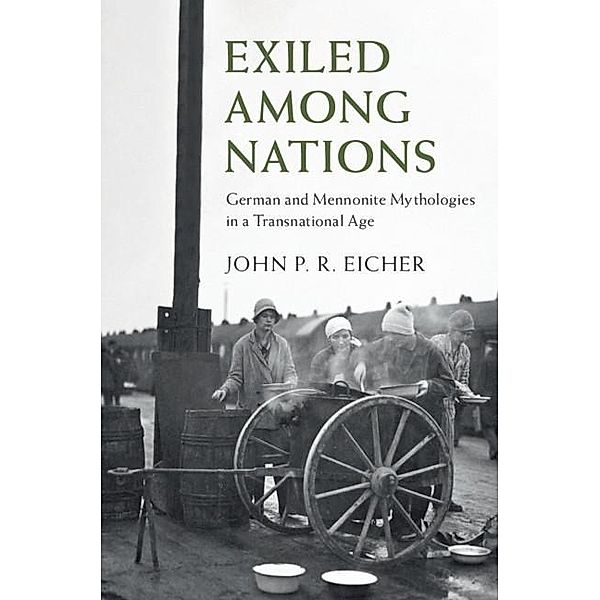 Exiled Among Nations / Publications of the German Historical Institute, John P. R. Eicher