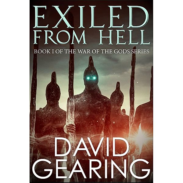 Exiled From Hell (War of the Gods, #1) / War of the Gods, David Gearing