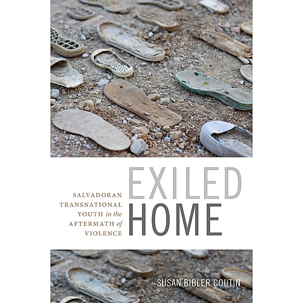 Exiled Home / Global Insecurities, Coutin Susan Bibler Coutin