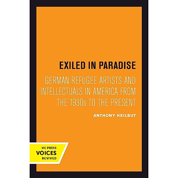 Exiled in Paradise / Weimar and Now: German Cultural Criticism Bd.16, Anthony Heilbut