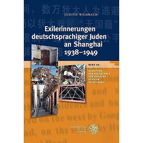 Exilerinnerungen deutschsprachiger Juden an Shanghai 1938-1949 / Schriften der Hochschule für Jüdische Studien Heidelberg Bd.20, Judith Weißbach