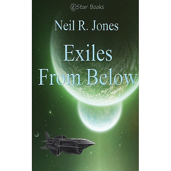 Exiles From Below, Neil R. Jones