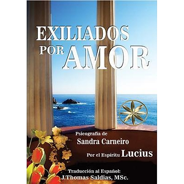 Exiliados por Amor, Sandra Carneiro, Por El Espíritu Lucius