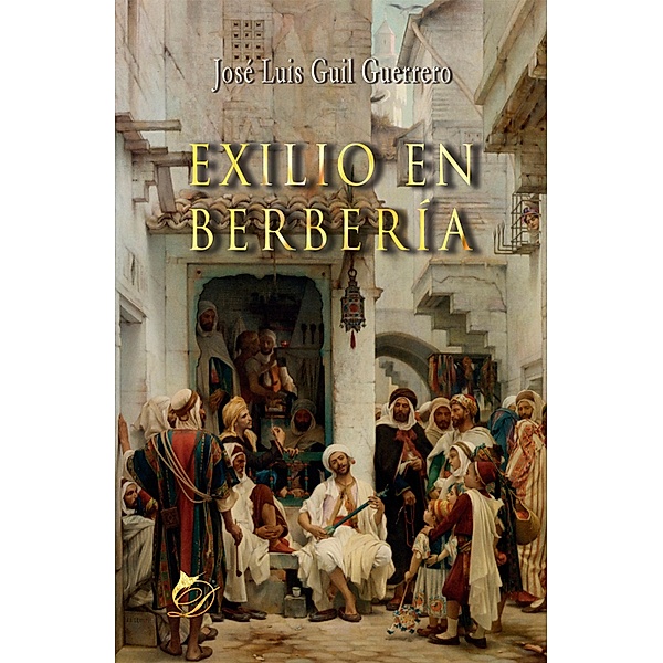 Exilio en Berbería, José Luis Guil Guerrero