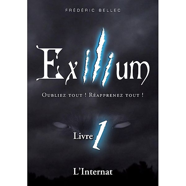 Exilium - Livre 1 : L'Internat, Frédéric Bellec