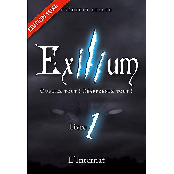 Exilium - Livre 1 : L'Internat (édition luxe) / Exilium Bd.1, Frédéric Bellec