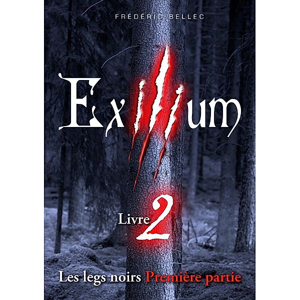 Exilium - Livre 2 : Les legs noirs (première partie), Frédéric Bellec