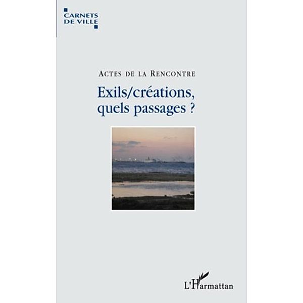 Exils/creations, quels passages? / Hors-collection, Collectif