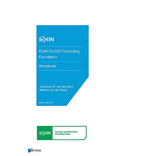 EXIN CLOUD Computing Foundation - Workbook, Johannes W. van den Bent, Martine van der Steeg