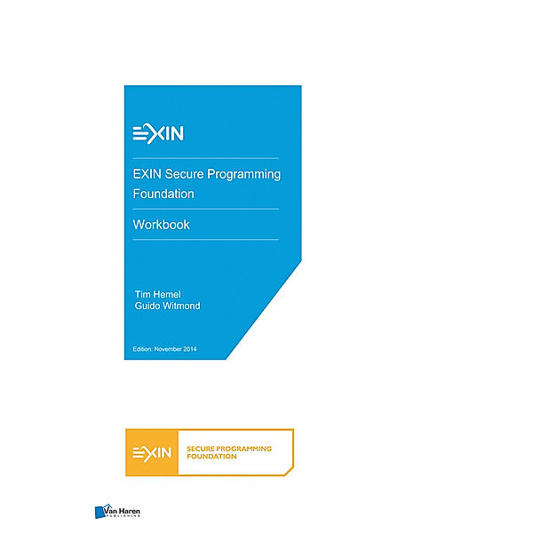 EXIN Secure Programming Foundation - Workbook, Guido Witmond, Tim Hemel