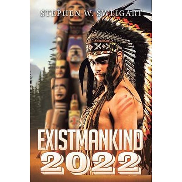 Exist Mankind / West Point Print and Media LLC, Stephen Sweigart