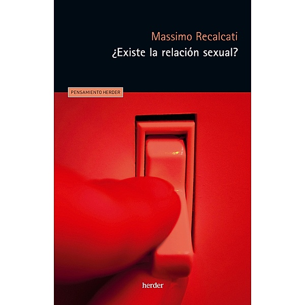 ¿Existe la relación sexual? / Pensamiento Herder, Massimo Recalcati