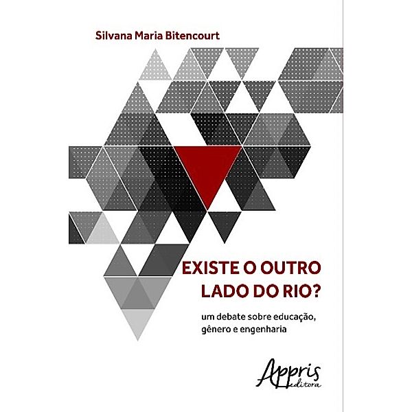 Existe o outro lado do rio? um debate sobre educação, gênero e engenharia / Ciências Sociais, Silvana Maria Bitencourt