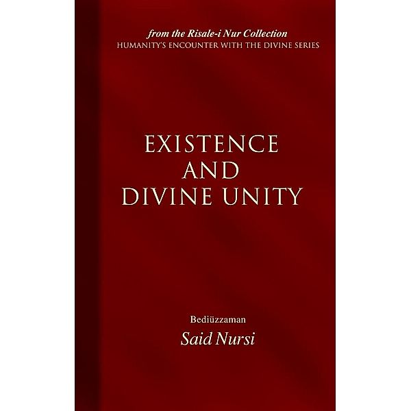 Existence And Divine Unity / Tughra Books, Bediuzzaman Said Nursi