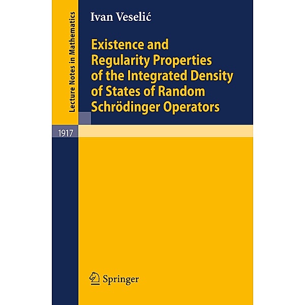 Existence and Regularity Properties of the Integrated Density of States of Random Schrödinger Operators, Ivan Veselic