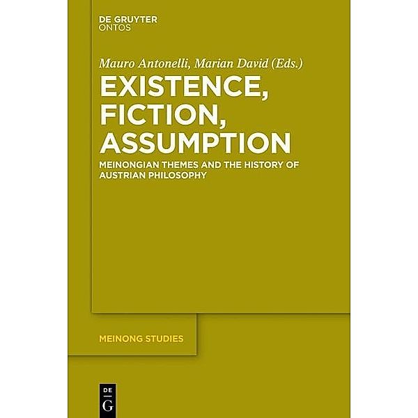 Existence, Fiction, Assumption / Meinong Studies / Meinong Studien Bd.6