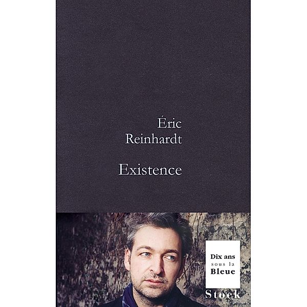 Existence / La Bleue, Eric Reinhardt