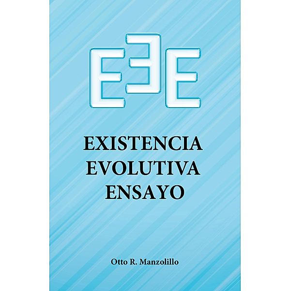 Existencia evolutiva, Otto Rodolfo Manzolillo