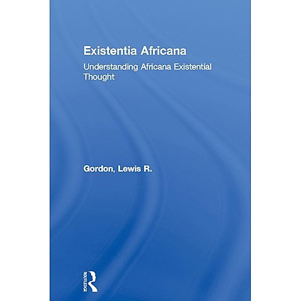 Existentia Africana, Lewis R. Gordon