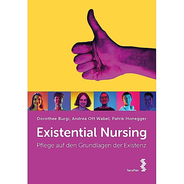 Existential Nursing, Dorothee Bürgi, Andrea Ott Wabel, Patrik Honegger
