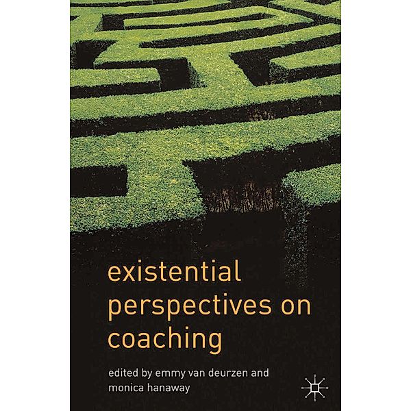 Existential Perspectives on Coaching, Emmy van Deurzen, Monica Hanaway