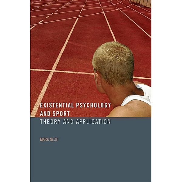 Existential Psychology and Sport, Mark Nesti