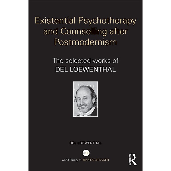 Existential Psychotherapy and Counselling after Postmodernism, Del Loewenthal