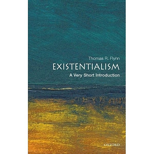 Existentialism: A Very Short Introduction, Thomas Flynn, Edward F. Mooney