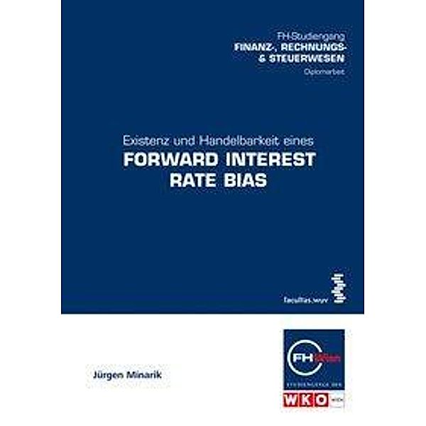 Existenz und Handelbarkeit eines Forward Interest Rate Bias, Jürgen Minarik