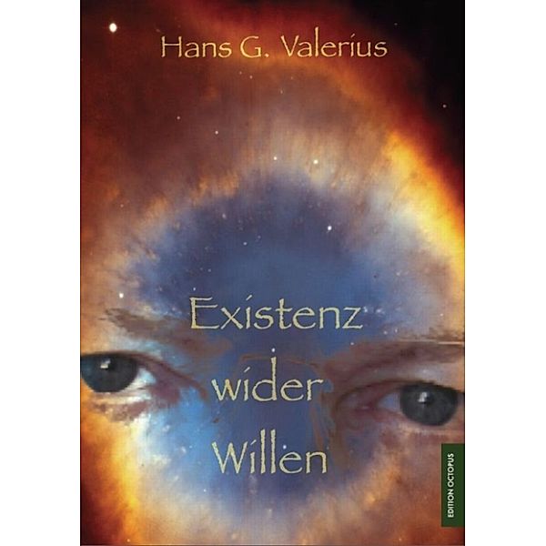 Existenz wider Willen, Hans G. Valerius