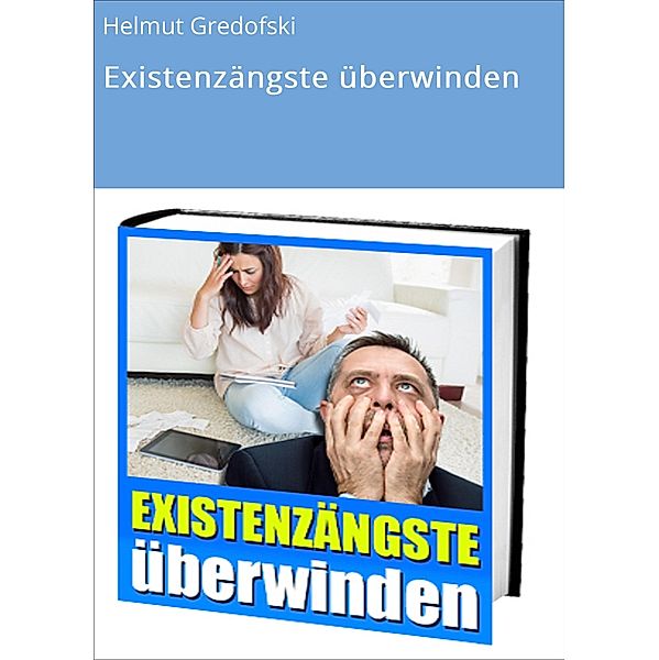 Existenzängste überwinden, Helmut Gredofski