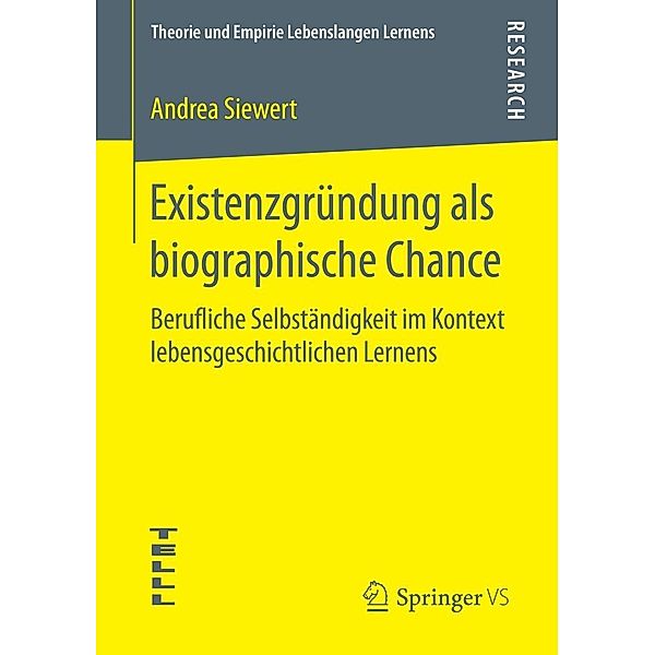 Existenzgründung als biographische Chance / Theorie und Empirie Lebenslangen Lernens, Andrea Siewert