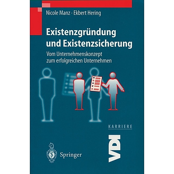 Existenzgründung und Existenzsicherung / VDI-Buch, N. Manz, E. Hering