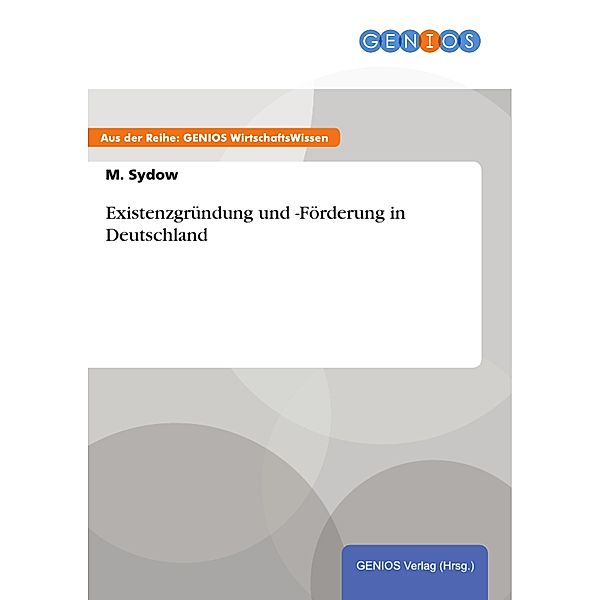 Existenzgründung und -Förderung in Deutschland, M. Sydow