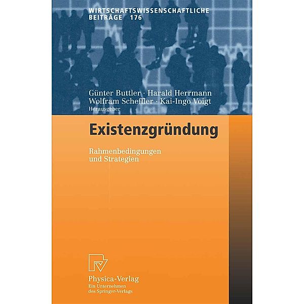 Existenzgründung / Wirtschaftswissenschaftliche Beiträge Bd.176