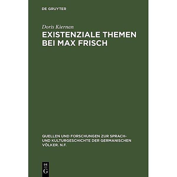 Existenziale Themen bei Max Frisch / Quellen und Forschungen zur Sprach- und Kulturgeschichte der germanischen Völker. N.F. Bd.73, Doris Kiernan